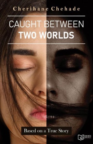 Caught Between Two Worlds Caught Between Two Worlds